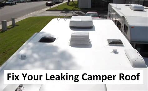 rv roof leaks|RV Roof Leak Repair – Your Guide to No More Leaks